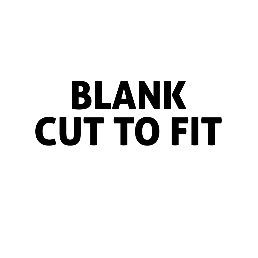 Blank-Cut To Fit